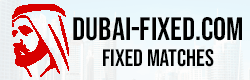 DUBAI FIXED MATCHES,FIXED MATCHES